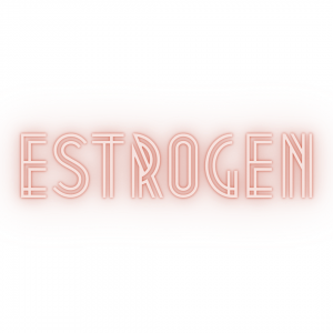 The word "estrogen" in big block glowing letters in pink
